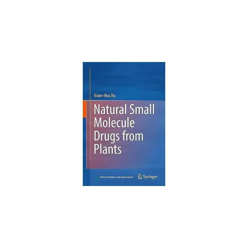 Natural Small Molecule Drugs from Plants - 9789811080210