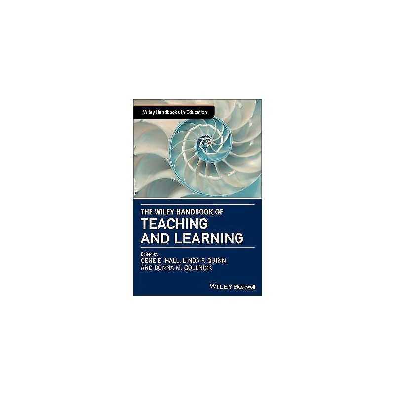 The Wiley Handbook of Teaching and Learning - 9781118955871