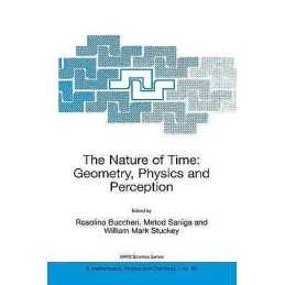 The Nature of Time: Geometry, Physics and Perception - 9781402012006