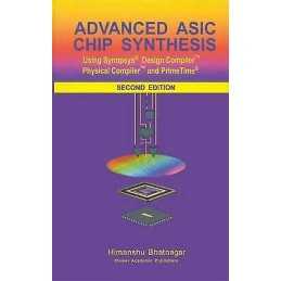 Advanced ASIC Chip Synthesis - 9781475776294