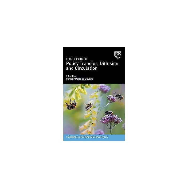 Handbook of Policy Transfer, Diffusion and Circulation - 9781789905595