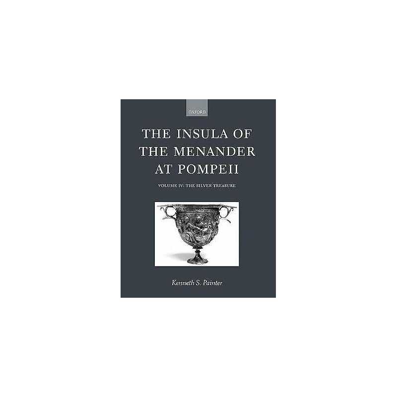 The Insula of the Menander at Pompeii: Volume IV: The Silver ... - 9780199242368