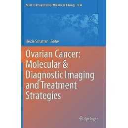 Ovarian Cancer: Molecular & Diagnostic Imaging and Treatment ... - 9783030733582