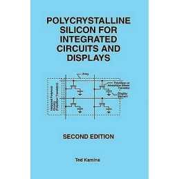Polycrystalline Silicon for Integrated Circuits and Displays - 9780792382249