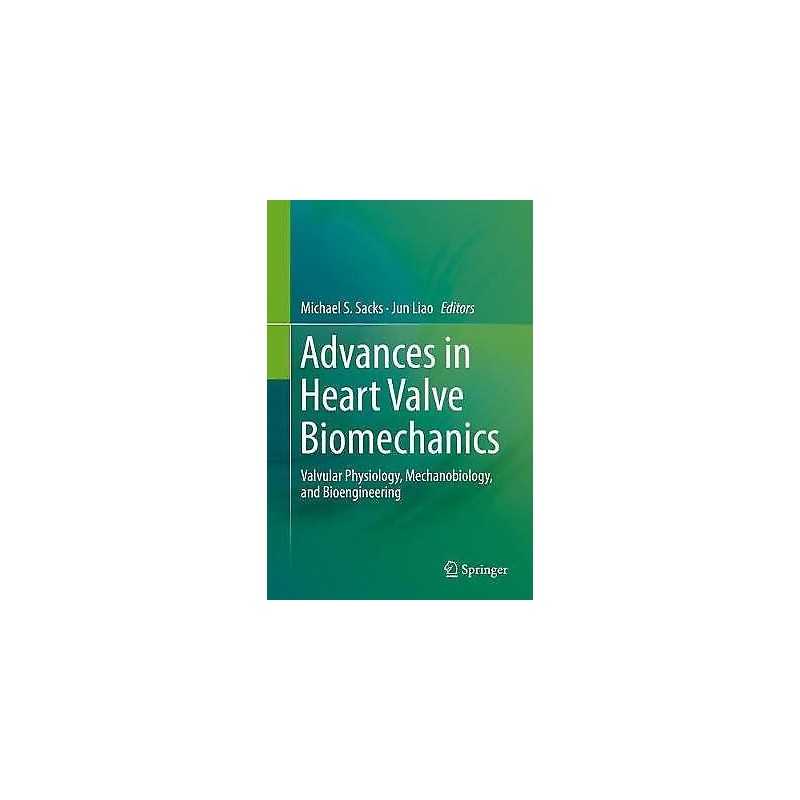 Advances in Heart Valve Biomechanics - 9783030019914