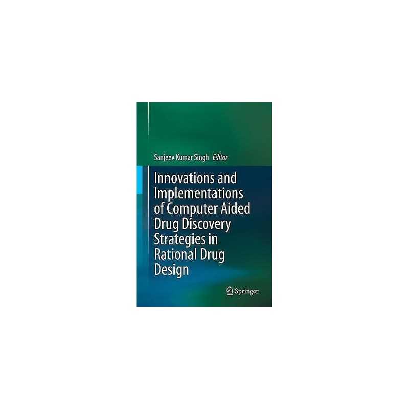 Innovations and Implementations of Computer Aided Drug Discov... - 9789811589355