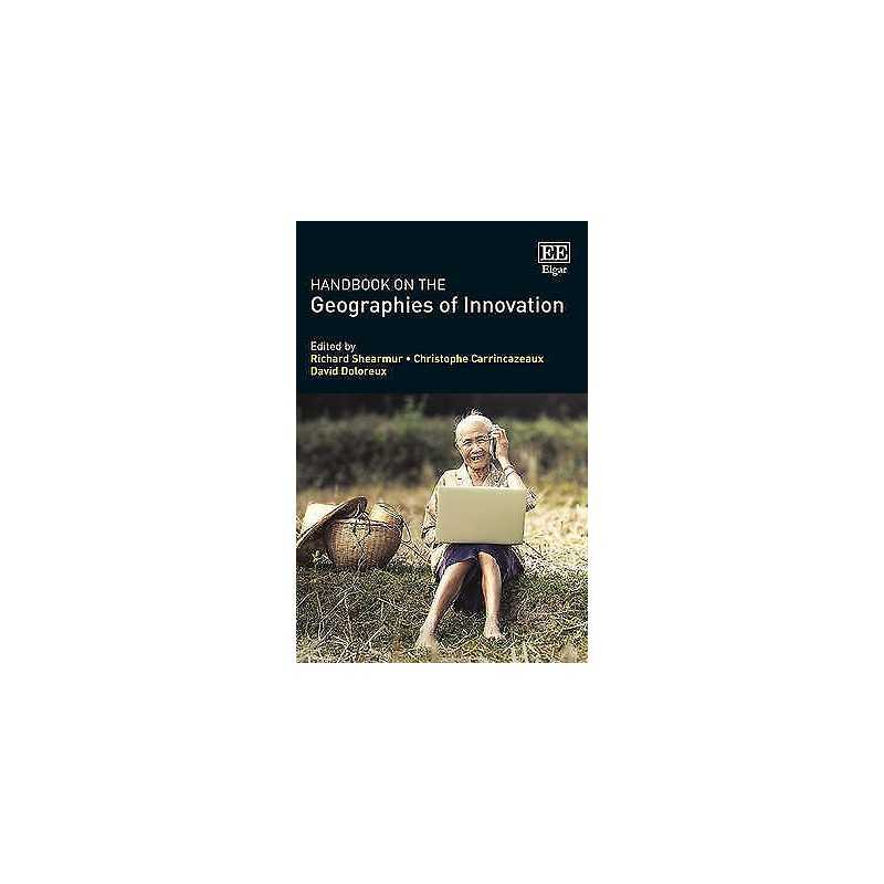 Handbook on the Geographies of Innovation - 9781784710767