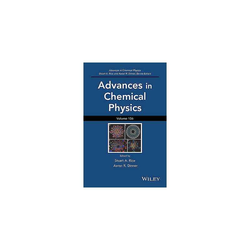 Advances in Chemical Physics, Volume 156 - 9781118949696