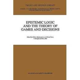 Epistemic Logic and the Theory of Games and Decisions - 9781461284369