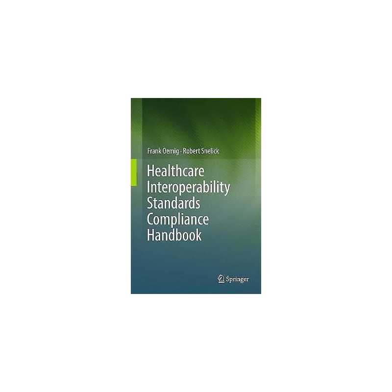 Healthcare Interoperability Standards Compliance Handbook - 9783319448374