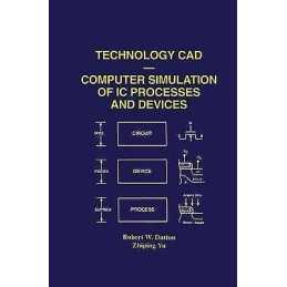 Technology CAD - Computer Simulation of IC Processes and Devices - 9780792393795
