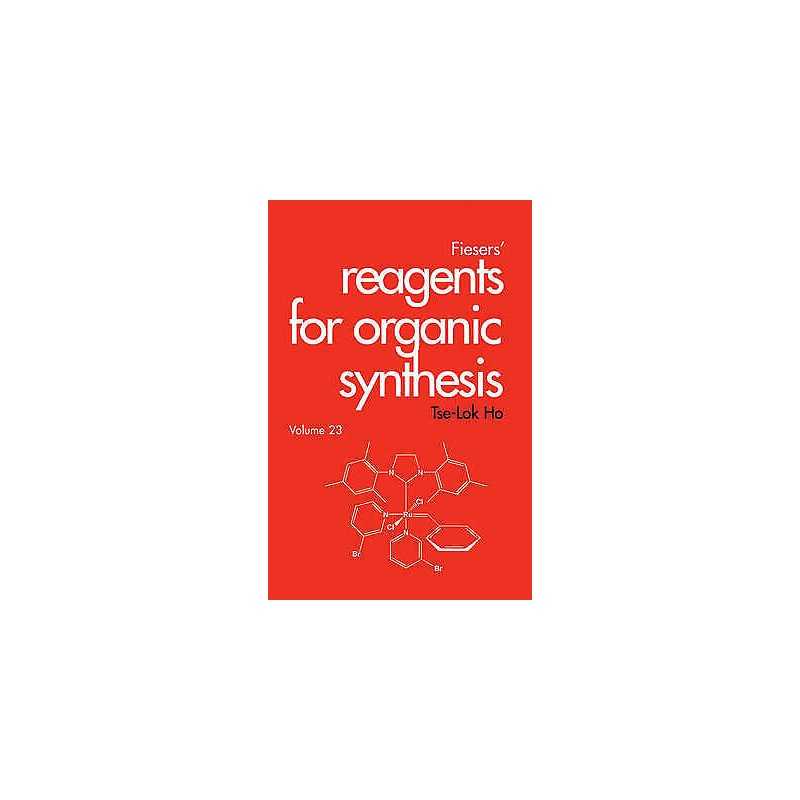Fiesers Reagents for Organic Synthesis, Volume 23 - 9780471682431