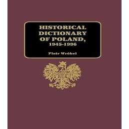 Historical Dictionary of Poland 1945-1996 - 9781579580681