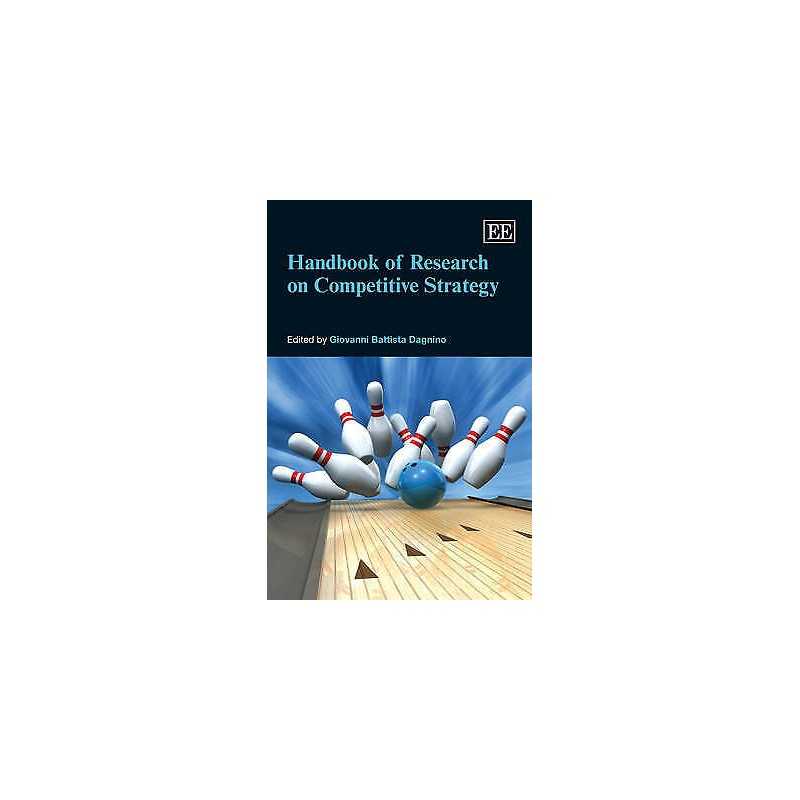 Handbook of Research on Competitive Strategy - 9781847200440