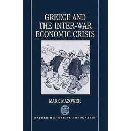 Greece and the Inter-War Economic Crisis - 9780198202059