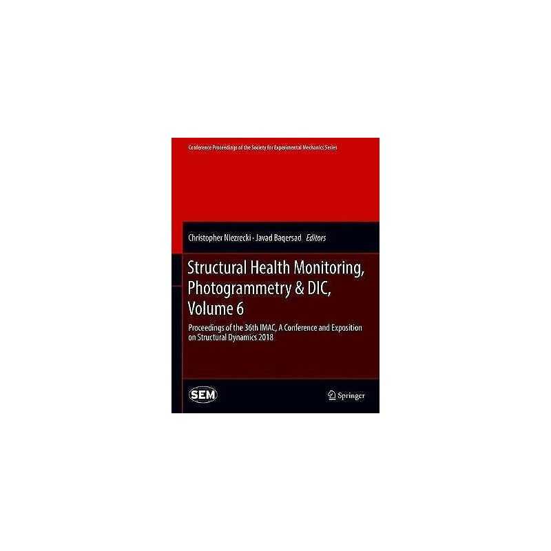 Structural Health Monitoring, Photogrammetry & DIC, Volume 6 - 9783319744759
