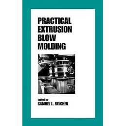Practical Extrusion Blow Molding - 9780824719975