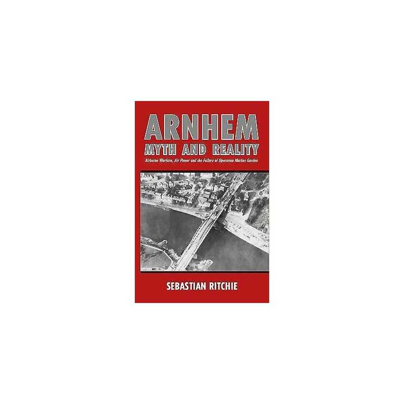Arnhem: Myth and Reality - 9780719829215