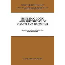 Epistemic Logic and the Theory of Games and Decisions - 9780792348047