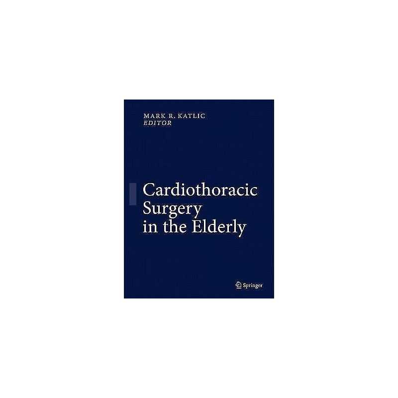 Cardiothoracic Surgery in the Elderly - 9781489994035