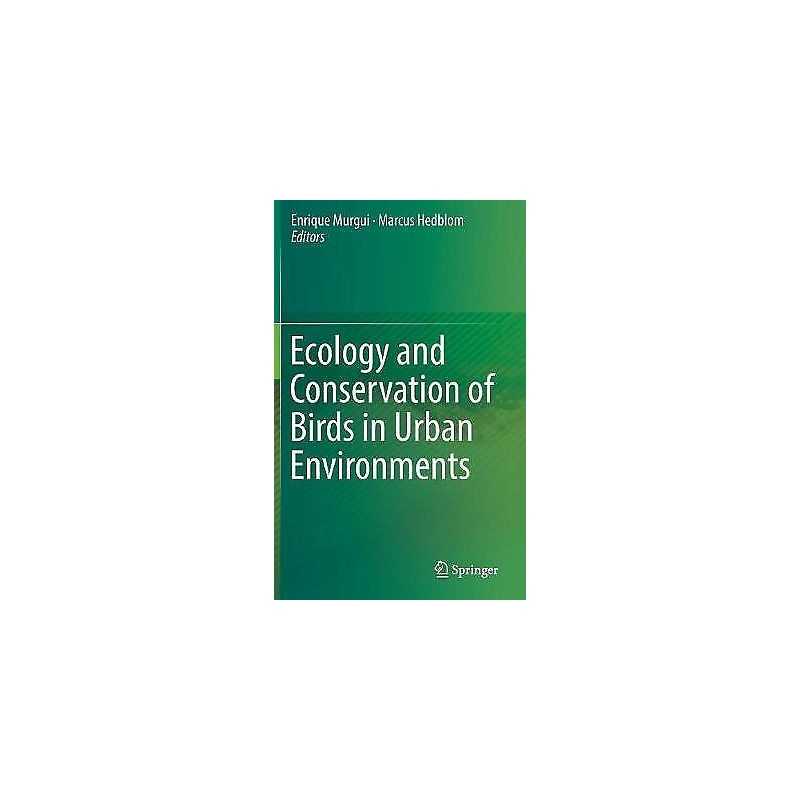 Ecology and Conservation of Birds in Urban Environments - 9783319433127
