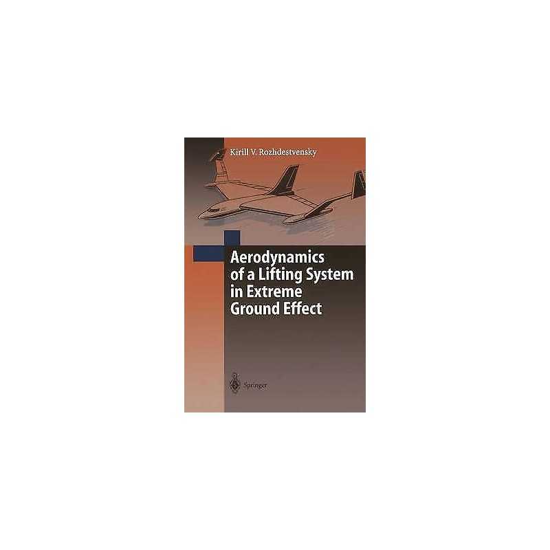 Aerodynamics of a Lifting System in Extreme Ground Effect - 9783642085567