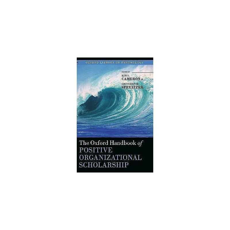 The Oxford Handbook of Positive Organizational Scholarship - 9780199734610