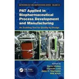 PAT Applied in Biopharmaceutical Process Development And Manu... - 9781439829455