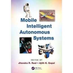 Mobile Intelligent Autonomous Systems - 9781439863008