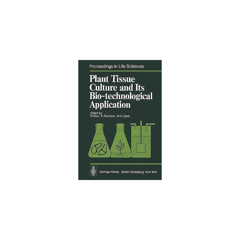 Plant Tissue Culture and Its Bio-technological Application - 9783642666483
