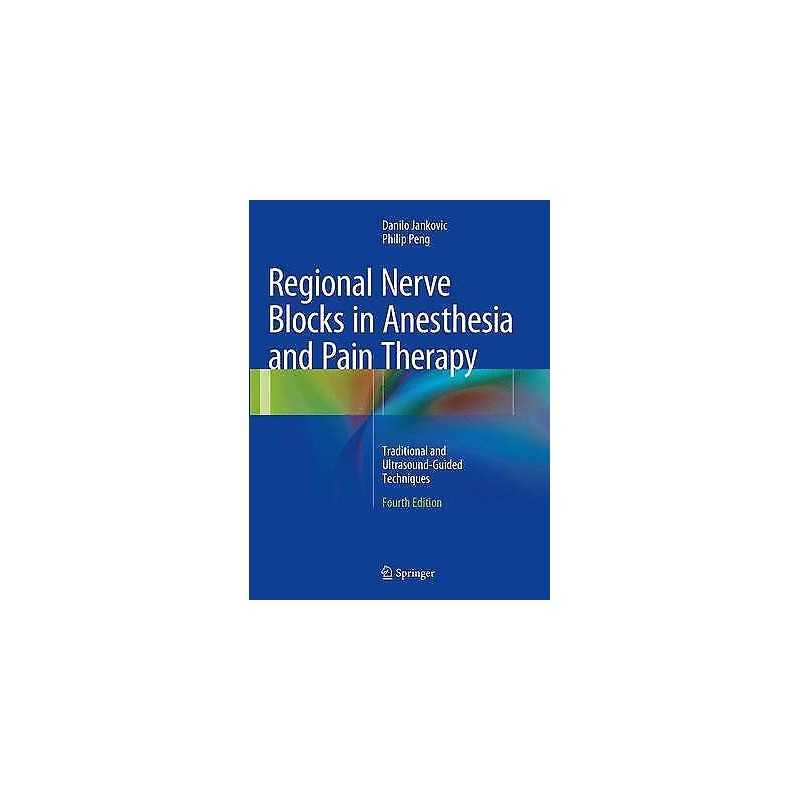 Regional Nerve Blocks in Anesthesia and Pain Therapy - 9783319371641