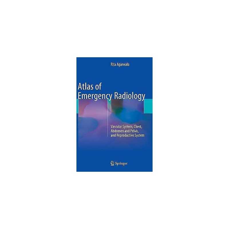 Atlas of Emergency Radiology - 9783319130415