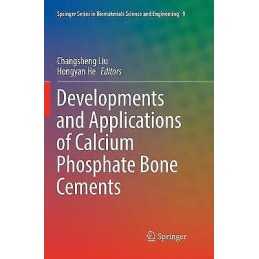 Developments and Applications of Calcium Phosphate Bone Cements - 9789811355394