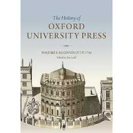 The History of Oxford University Press: Volume I - 9780199557318