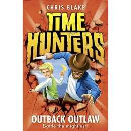 Outback Outlaw: Book 9 (Time Hunters) by Blake, Chris Book