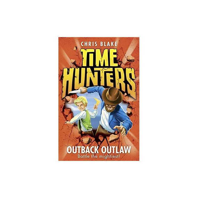 Outback Outlaw: Book 9 (Time Hunters) by Blake, Chris Book