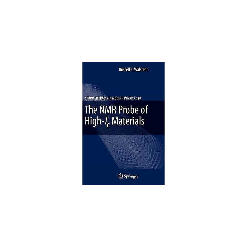 The NMR Probe of High-Tc Materials - 9783642094798
