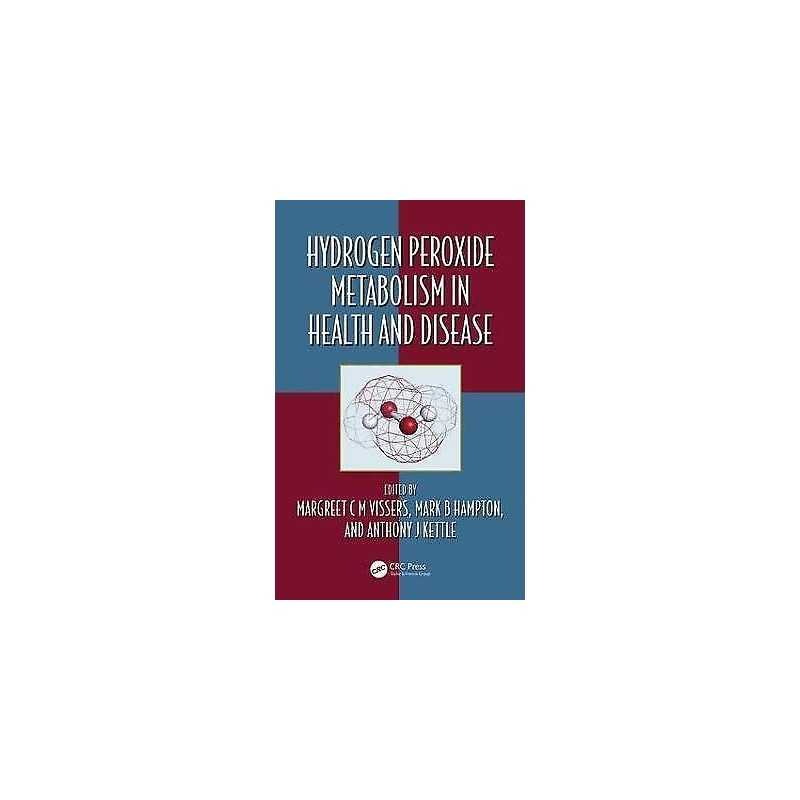 Hydrogen Peroxide Metabolism in Health and Disease - 9781498776158