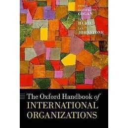 The Oxford Handbook of International Organizations - 9780199672202