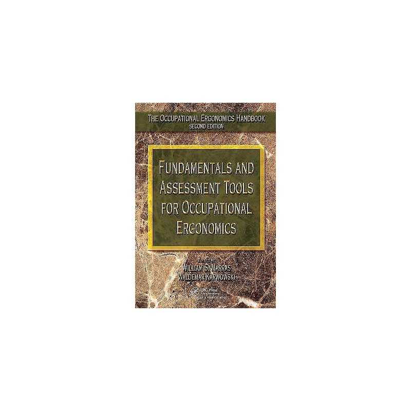 Fundamentals and Assessment Tools for Occupational Ergonomics - 9780849319372