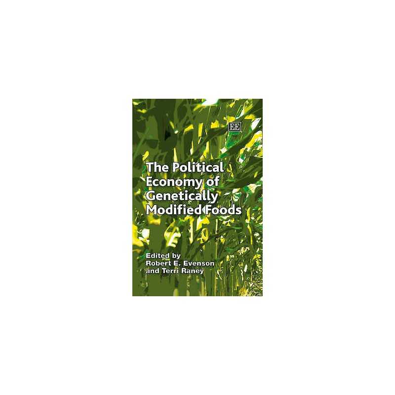 The Political Economy of Genetically Modified Foods - 9781843767626