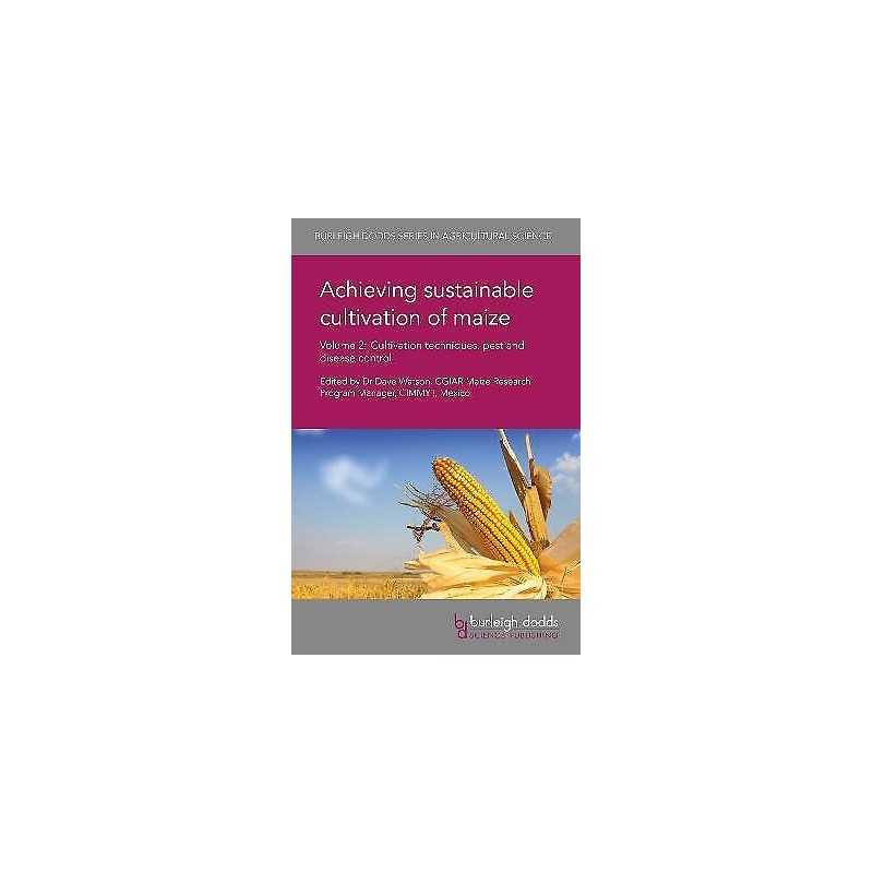 Achieving Sustainable Cultivation of Maize Volume 2 - 9781786760128
