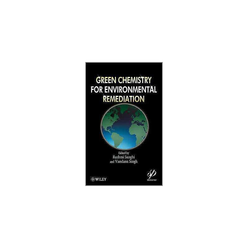 Green Chemistry for Environmental Remediation - 9780470943083