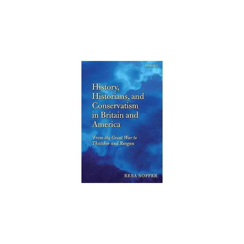 History, Historians, and Conservatism in Britain and America - 9780199208111
