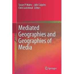 Mediated Geographies and Geographies of Media - 9789401799683