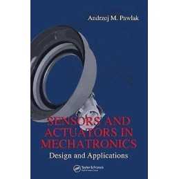 Sensors and Actuators in Mechatronics - 9780849390135