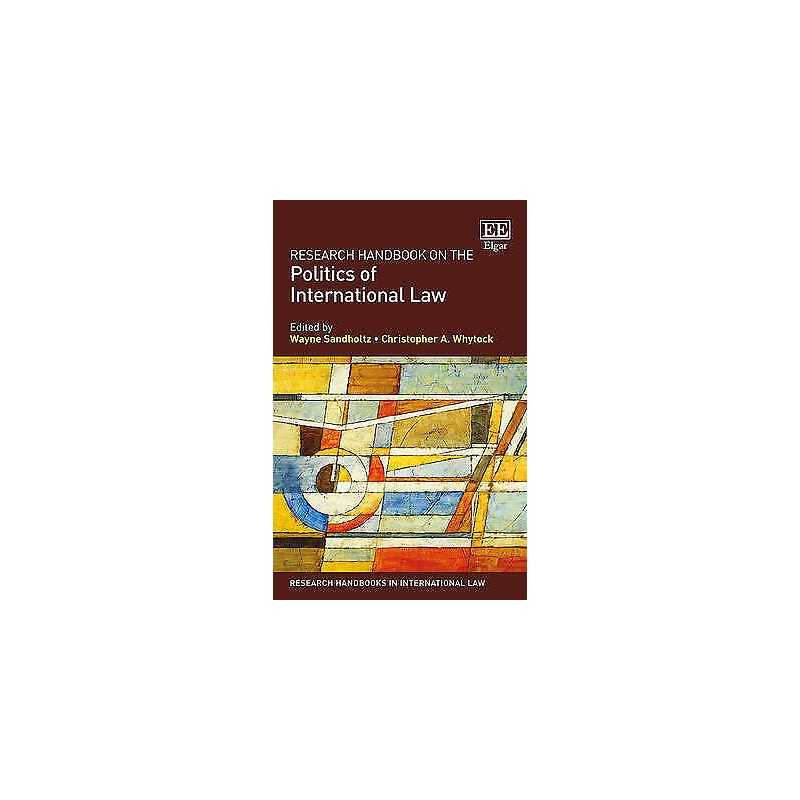 Research Handbook on the Politics of International Law - 9781783473977