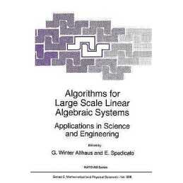Algorithms for Large Scale Linear Algebraic Systems: - 9789048150045