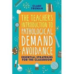 The Teachers Introduction to Pathological Demand Avoidance - 9781787754874