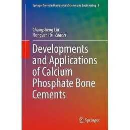 Developments and Applications of Calcium Phosphate Bone Cements - 9789811059742